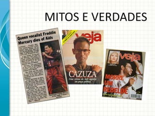 MITOS E VERDADES
 
