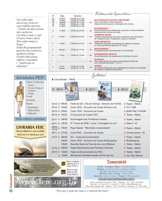 Um velho índio
descreveu, certa vez,
seus conflitos internos...
-“Dentro de mim existem
dois cachorros...
Um deles é mau e cruel.
O outro é bom e dócil.
Eles estão sempre a
brigar”.
Então lhe perguntaram
qual dos dois cachorros
ganharia a briga.
O sábio índio parou,
refletiu e respondeu:
- “Aquele que eu
alimentar”.




                                                                     Diretor - Presidente / Editor : Franklin Moreira
                                                                    Redação: Luciana de Castro e Juliana G. Mangi
                                                                        Revisão: Aída Moreira e Daniel Armindo
                                                                       Editoria de Arte e Criação - Andrea Melleu
                                                                 Impressão: Ediouro Gráfica / Tiragem 5.000 exemplares
                                                                         www.feic.org.br /atendimento@feic.org.br
                                                              Matriz: Estrada do Pau Ferro 1.344 – Freguesia – RJ - CEP.: 22745-080
                                                              Fone/Fax: (21) 2425-3178 / 2425-6751 / CNPJ: 00892840/0001-06
                                                       Filial: Rua Atininga, 606 - Taquara - CEP.: 22730-010 / Fone/Fax: (21) 2423-5678

                             “Pior que a ação dos maus é a omissão dos bons".
 