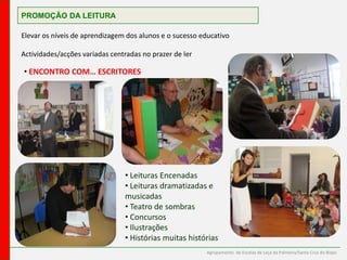 LEITURAS CRUZADAS- Leituras Encenadas e Musicadas           Agrupamento Vertical de Escolas de            Leça da Palmeira/Santa Cruz do Bispo