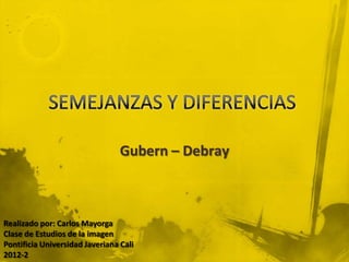 Gubern – Debray



Realizado por: Carlos Mayorga
Clase de Estudios de la imagen
Pontificia Universidad Javeriana Cali
2012-2
 