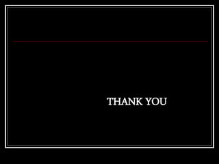 THANK YOU
 