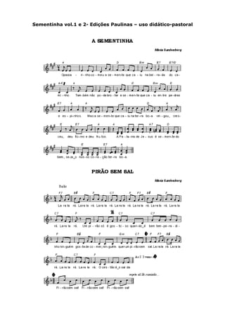 Sementinha vol.1 e 2- Edições Paulinas – uso didático-pastoral
 