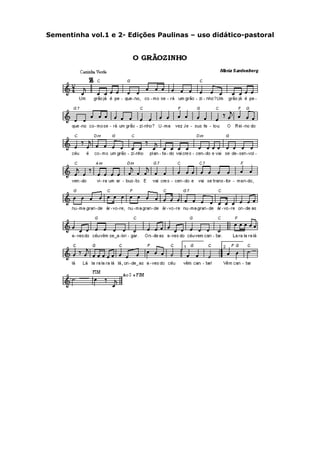 Sementinha vol.1 e 2- Edições Paulinas – uso didático-pastoral
 