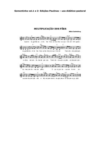 Sementinha vol.1 e 2- Edições Paulinas – uso didático-pastoral
 