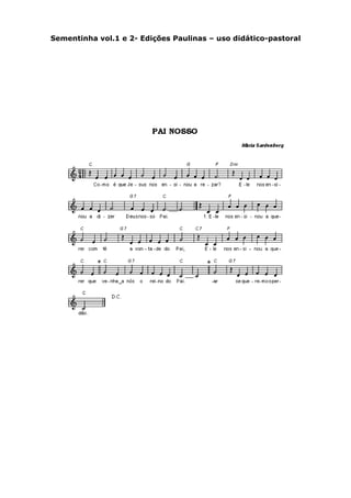 Sementinha vol.1 e 2- Edições Paulinas – uso didático-pastoral
 