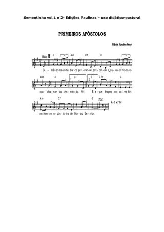 Sementinha vol.1 e 2- Edições Paulinas – uso didático-pastoral
 