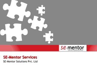 SE-Mentor Services SE-Mentor Solutions Pvt. Ltd 