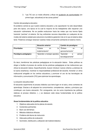 Valores que guían tanto el trabajo de producción de tecnologías como su aplicación¿Dónde se encuentra el impacto educativo de las TIC?<br />“El impacto educativo de las TIC se muestra en la población económicamente activa en un incremento en su capacidad de aprendizaje en el trabajo”