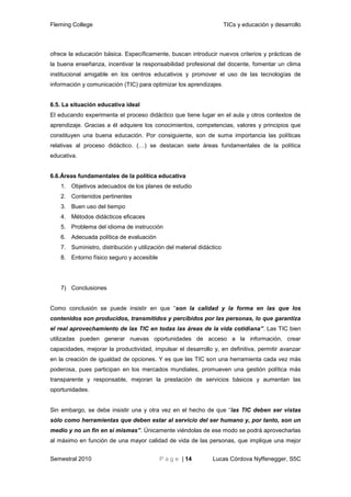 “El aprovechamiento educativo de las TIC conduce a mejorar las capacidades asociadas a aprender a aprender”