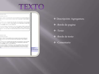  Descripción: Agregamos;
 -Borde de pagina
 -Texto
 -Borde de texto
 -Comentario

 