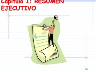 Capítulo 1: RESUMEN
EJECUTIVO
115
 