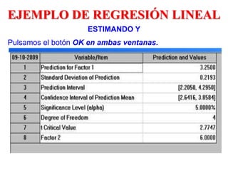 ESTIMANDO Y
Pulsamos el botón OK en ambas ventanas.
EJEMPLO DE REGRESIÓN LINEAL
 