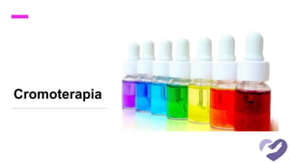 Cromoterapia
 