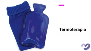 Termoterapia
 