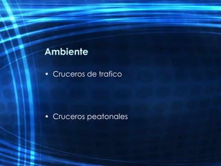 Ambiente Cruceros de trafico Cruceros peatonales 