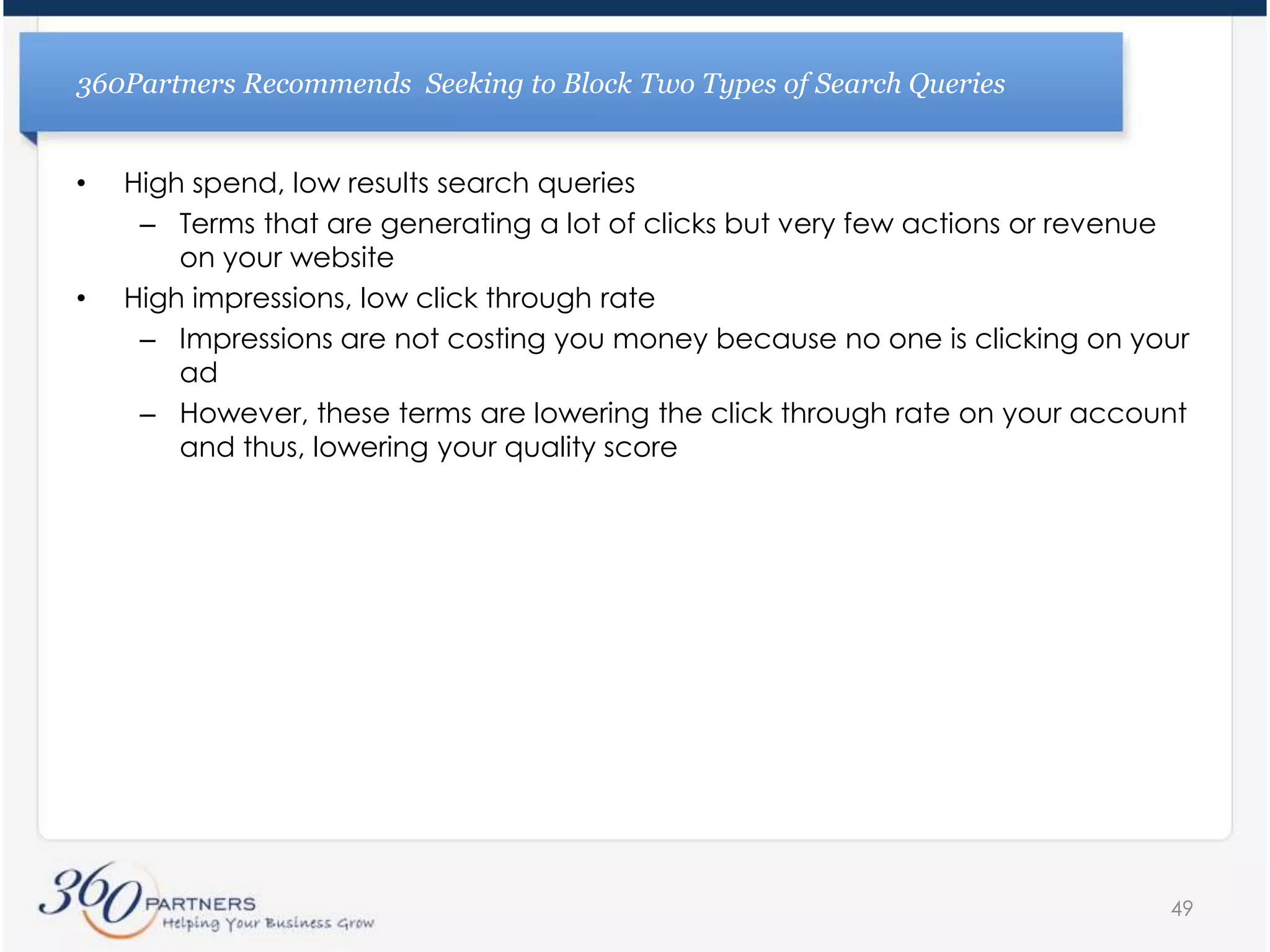 360Partners Recommends Spending Additional Time Formatting Your Ad Groups Into Tight Themes360Partners Best PracticeAd Groups should contain 10 – 15 keywords eachHigh volume terms should be separated into unique ad groupsThe more granular the ad group, the easier to manageImplications:Increased visibility into performanceHigher quality scores, lower costs, higher conversionsGreater ability to increase volume while maintaining cost efficiency38Ad GroupKeywordsOnline Medical BillingMedical Billing & CodingMedical Billing Services