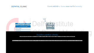 Aoo¥xt oan€al cIIn5c
DEP¥TAL ELINIC Eomfort6DIE• s Eomo rene nsi7e Dentistry
 