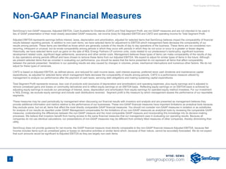 Third Quarter 2018 Results
2
Non-GAAP Financial Measures
SemGroup’s non-GAAP measures, Adjusted EBITDA, Cash Available for Dividends (CAFD) and Total Segment Profit, are not GAAP measures and are not intended to be used in
lieu of GAAP presentation of their most closely associated GAAP measures, net income (loss) for Adjusted EBITDA and CAFD and operating income for Total Segment Profit.
Adjusted EBITDA represents earnings before interest, taxes, depreciation and amortization, adjusted for selected items that SemGroup believes impact the comparability of financial
results between reporting periods. In addition to non-cash items, we have selected items for adjustment to EBITDA which management feels decrease the comparability of our
results among periods. These items are identified as those which are generally outside of the results of day to day operations of the business. These items are not considered non-
recurring, infrequent or unusual, but do erode comparability among periods in which they occur with periods in which they do not occur or occur to a greater or lesser degree.
Historically, we have selected items such as gains on the sale of NGL Energy Partners LP common units, costs related to our predecessor’s bankruptcy, significant business
development related costs, significant legal settlements, severance and other similar costs. Management believes these types of items can make comparability of the results of day
to day operations among periods difficult and have chosen to remove these items from our Adjusted EBITDA. We expect to adjust for similar types of items in the future. Although
we present selected items that we consider in evaluating our performance, you should be aware that the items presented do not represent all items that affect comparability
between the periods presented. Variations in our operating results are also caused by changes in volumes, prices, mechanical interruptions and numerous other factors. We do not
adjust for these types of variances.
CAFD is based on Adjusted EBITDA, as defined above, and reduced for cash income taxes, cash interest expense, preferred stock cash dividends and maintenance capital
expenditures, as adjusted for selected items which management feels decrease the comparability of results among periods. CAFD is a performance measure utilized by
management to analyze our performance after the payment of cash taxes, servicing debt obligations and making sustaining capital expenditures.
Total Segment Profit represents revenue, less cost of products sold (exclusive of depreciation and amortization) and operating expenses, plus equity earnings and is adjusted to
remove unrealized gains and losses on commodity derivatives and to reflect equity earnings on an EBITDA basis. Reflecting equity earnings on an EBITDA basis is achieved by
adjusting equity earnings to exclude our percentage of interest, taxes, depreciation and amortization from equity earnings for operated equity method investees. For our investment
in NGL Energy, we exclude equity earnings and include cash distributions received. Segment profit is the measure by which management assess the performance of our reportable
segments.
These measures may be used periodically by management when discussing our financial results with investors and analysts and are presented as management believes they
provide additional information and metrics relative to the performance of our businesses. These non-GAAP financial measures have important limitations as analytical tools because
they exclude some, but not all, items that affect the most directly comparable GAAP financial measures. You should not consider non-GAAP measures in isolation or as substitutes
for analysis of our results as reported under GAAP. Management compensates for the limitations of our non-GAAP measures as analytical tools by reviewing the comparable GAAP
measures, understanding the differences between the non-GAAP measure and the most comparable GAAP measure and incorporating this knowledge into its decision-making
processes. We believe that investors benefit from having access to the same financial measures that our management uses in evaluating our operating results. Because all
companies do not use identical calculations, our presentations of non-GAAP measures may be different from similarly titled measures of other companies, thereby diminishing their
utility.
SemGroup does not provide guidance for net income, the GAAP financial measure most directly comparable to the non-GAAP financial measure Adjusted EBITDA, because Net
Income includes items such as unrealized gains or losses on derivative activities or similar items which, because of their nature, cannot be accurately forecasted. We do not expect
that such amounts would be significant to Adjusted EBITDA as they are largely non-cash items.
 