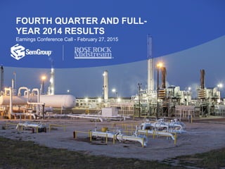 FOURTH QUARTER AND FULL-
YEAR 2014 RESULTS
Earnings Conference Call - February 27, 2015
 