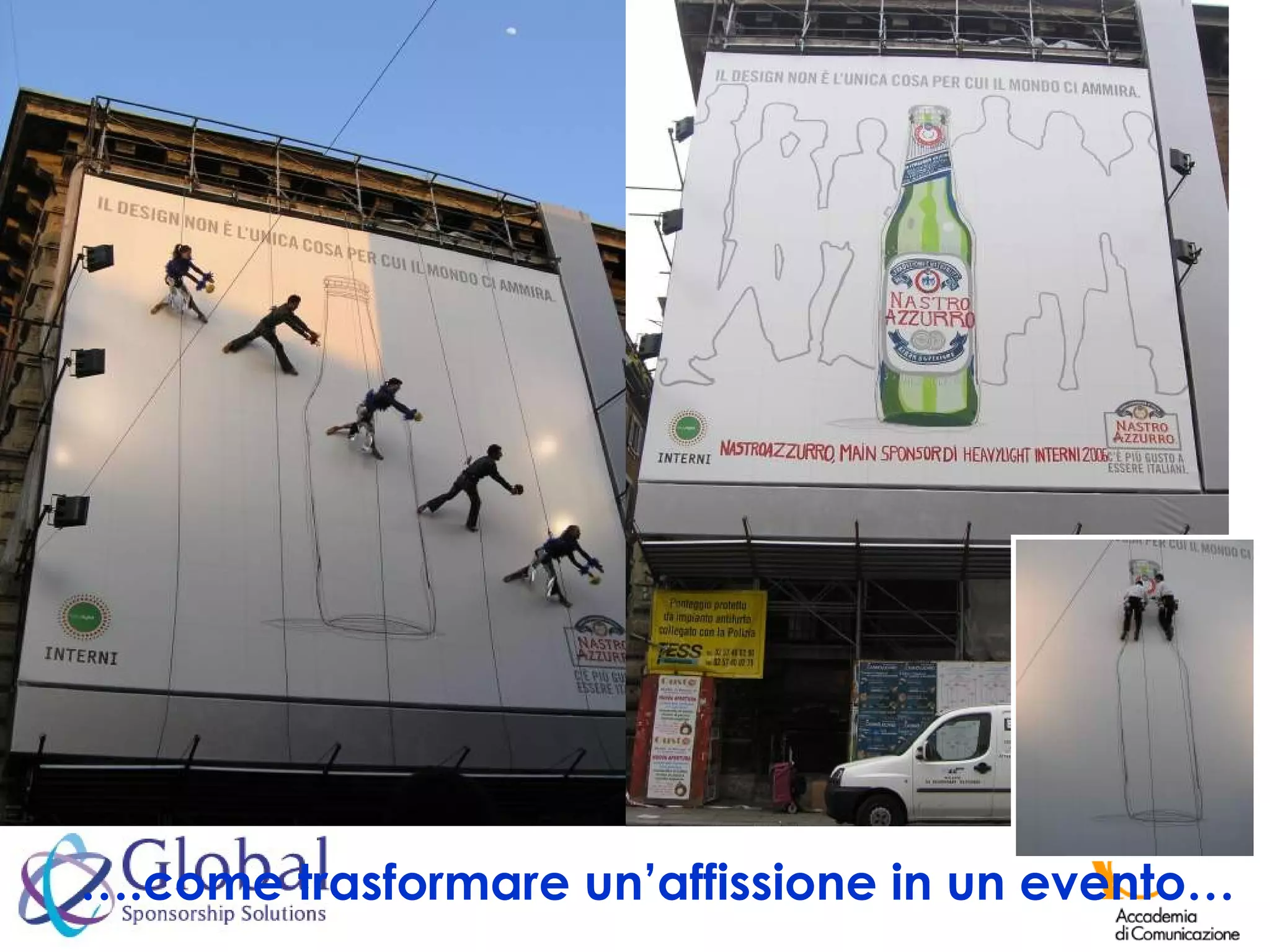 … .come trasformare un’affissione in un evento… 
