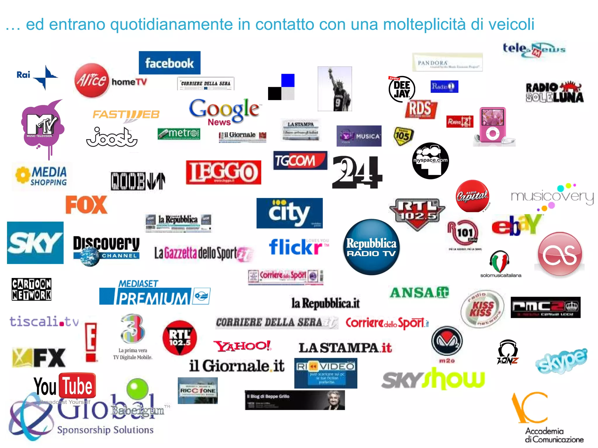 …  ed entrano quotidianamente in contatto con una molteplicità di veicoli 