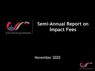 Semi-Annual Report on
Impact Fees
November 2020
 