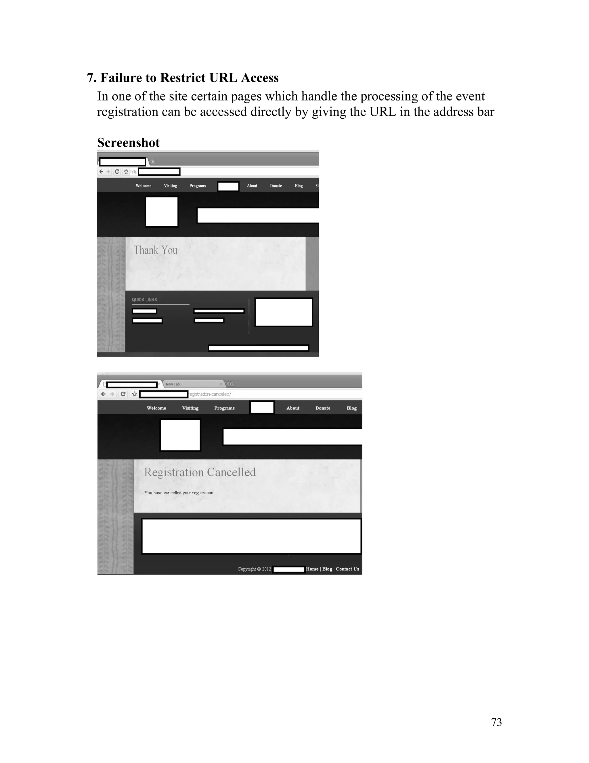 7. Failure to Restrict URL Access
In one of the site certain pages which handle the processing of the event
registration can be accessed directly by giving the URL in the address bar
Screenshot
73
 