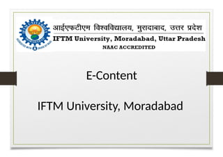 E-Content
IFTM University, Moradabad