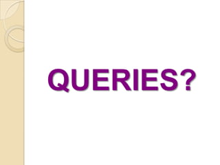 QUERIES?
 