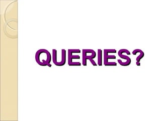 QUERIES? 