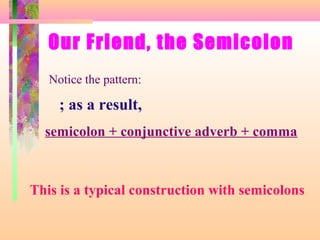 Our Friend, the Semicolon
Notice the pattern:

; as a result,
semicolon + conjunctive adverb + comma

This is a typical construction with semicolons.

 