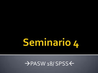 PASW 18/ SPSS
 