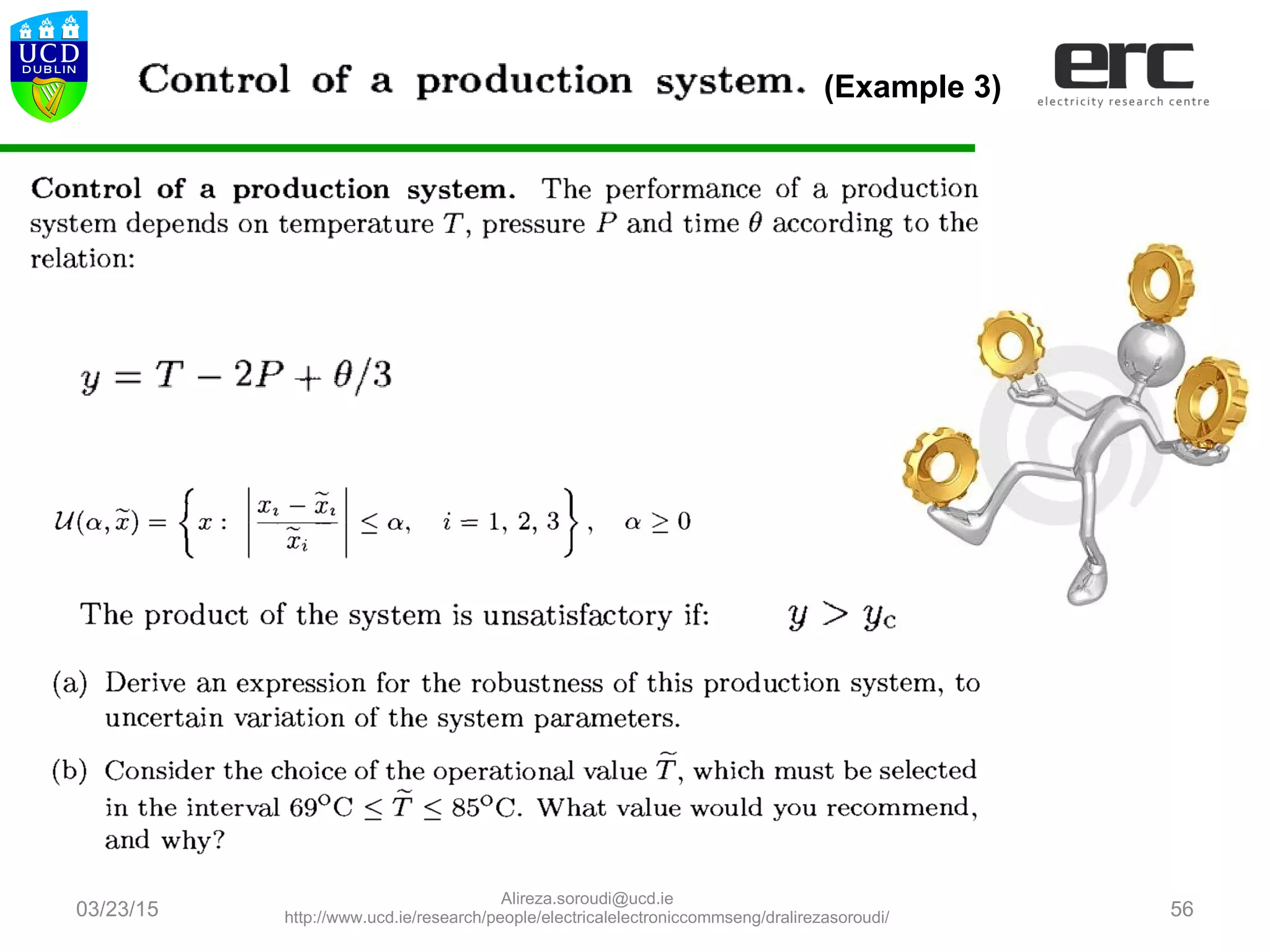 03/23/15 56
(Example 3)
Alireza.soroudi@ucd.ie
http://www.ucd.ie/research/people/electricalelectroniccommseng/dralirezasoroudi/
 