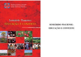 SEMIÁRIDO PIAUIENSE:
EDUCAÇÃO E CONTEXTO
 