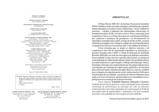 Presidência da República
Luis Inácio Lula da Silva
Ministério da Ciência e Tecnologia
Sergio Machado Rezende
Subsecretaria de Coordenação das Unidades de Pesquisa
José Edil Benedito
Instituto Nacional do Semiárido
Roberto Germano Costa
Governo do Estado do Piauí
José Wellington Barroso de Araújo Dias
Rede de Educação no Semiárido Brasileiro - Piauí
Cáritas Brasileira – Regional do Piauí
Coordenadoria de Convivência com o Semiárido do Piauí
Cooperativa de Técnicos Agrícolas do Piauí e Associados - COOTAPI
Fundação Dom Edilberto - FUNDED
Secretaria Estadual de Educação do Piauí - SEDUC
Universidade Estadual do Piauí - UESPI
Conselho Editorial do INSA
Albericio Pereira de Andrade (Presidente) – INSA
Adelaide Pereira da Silva – CPT/Sertão/PB
Conceição de Maria de Sousa e Silva – SEDUC/PI
Edmerson dos Santos Reis – UNEB
José de Sousa Silva – EMBRAPA/Algodão
José Moacir dos Santos – IRPAA
Manoel Abílio de Queiroz – UNEB
Pedro Dantas Fernandes – INSA
Sílvio José Rossi – UFPB
Revisão Geral: Luciana Nóbrega e Sílvio José Rossi
Revisão Gramatical: Elenice Nery
Diagramação: Luciene Cantalice
Capa: Jonathans Teixeira
Impressão: Triunfal Gráfica e Editora
Instituto Nacional do Semiárido – INSA
Av. Floriano Peixoto, nº. 715, 2º andar, Centro
CEP 58.400-165 – Campina Grande/PB
Fone: (55) 83 2101-6400
insa@insa.gov.br
www.insa.gov.br
Rede de Educação no Semiárido Brasileiro – RESAB
Rua Cícero Feitosa, 309 – B 1° andar, Centro
CEP 48.904-350 – Juazeiro/BA
Fone: (74) 3216-8488
seloeditorialresab@yahoo.com.br
Semiárido Piauiense: Educação e Contexto / (Orgs) Conceição de Maria de
Sousa e Silva; Elmo de Souza Lima; Maria Luíza de Cantalice; Maria Tereza
deAlencar; WaldireneAlves Lopes da Silva. INSA. Campina Grande: 2010.
236p
ISBN:978-85-61175-05-4
I. Título.
CDD - 370.71
APRESENTAÇÃO
O Plano Diretor 2008-2011 do Instituto Nacional do Semiárido
(INSA)estabelece,dentresuasaçõesestratégicas,prioritáriasparaoperíodo,
realizararticulaçõescomatoressociaiseinstitucionais–locais,estaduaisou
nacionais –, voltadas à ampliação das oportunidades educacionais no
Semiárido brasileiro (SAB), em todos os níveis. Para a consecução de tal
compromisso,busca-se,aolongodesseprocesso,apromoçãodediálogos
que conduzam a mudanças de paradigmas e ao desnudamento de
estereótiposconstruídosparaaregião,aolongodeséculosnoPaís,aassumir
afilosofiadasemiaridezcomovantagemeapráticadaconvivênciaharmônica
esustentávelnosdiversosecossistemasondevivemmilhõesdebrasileiros.
Como estratégia para se atingir os objetivos inerentes a tal
compromisso, têm sido de fundamental importância as articulações e
parcerias firmadas entre o INSA e a Rede de Educação do Semiárido
Brasileiro(RESAB),emrazãodaconvergênciadeprincípiosnorteadores
dessasentidadesnoqueconcerneaquestõeseducacionais,noenfoqueda
contextualizaçãodoconhecimentoregional.Ambasvêmenvidandoesforços
nosentidodepromoveraaproximaçãoeodiálogoentreEducação,Ciência,
TecnologiaeInovação,porcompreenderemquesãoespaçosindissociáveis
eprivilegiadosdeconstruçãodeconhecimentosignificativo,derelevância
paraodesenvolvimentosustentáveldaregião.Busca-se,comisso,contribuir
paraaconquistadoempoderamentosocialeinstitucionalnoSAB,paraa
transformaçãodesuarealidade,apromoçãodaVidadoshabitantesdessa
regiãoedeseusecossistemas,oportunizando-seàscomunidadeslocaiso
protagonismonaconstruçãodetaldesenvolvimento.
Nesse contexto, Semiárido Piauiense: Educação e Contexto,
resultado de uma dessas parceiras, é uma contribuição para a formação
continuada de profissionais da educação na visão da educação
contextualizada como fonte inspiradora da transformação do SAB em
uma região cheia de oportunidades e realizações, com uma sociedade
mais justa, com qualidade de vida e respeito ao meio ambiente.
Instituto Nacional do Semiárido, agosto de 2010.
 
