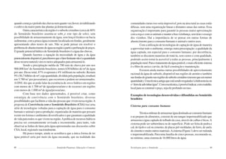 88 Semiárido Piauiense: Educação e Contexto
quandocomeçaoperíododaschuvasnemquantovaichover,inviabilizando
o cultivo da maior parte das plantas já domesticadas.
Outracaracterísticadaregiãoéosubsolocristalino(cercade80%
do Semiárido brasileiro assenta-se sobr_e este tipo de solo), sem
possibilidade de armazenamento de água, sem lençol freático ou bacia
sedimentar,comapoucaáguaexistentelocalizadaemfendas,geralmente
apresentando altos teores de sais. Não se pode pensar em resolver o
problemadoabastecimentodeáguanaregiãoapartiraperfuraçãodepoços.
OgrandepotencialhídricodoSemiáridobrasileiroéaáguadaschuvas.
Quando fazemos a equação da necessidade de água e da água
potencialmentedisponível,percebemosqueofatorlimitantenãoéaquantidade
desserecursonaturalesimosmeiosadequadosparaarmazená-lo.
Sendo a precipitação média de 700 mm de chuva por ano nos
900.000 km2
do Semiárido brasileiro, temos 630 bilhões de m³ de água
por ano. Desse total, 87% evaporam e 4% infiltram no subsolo. Restam
9%(56,7bilhõesdem³,cujaquantidade,divididapelapopulação,resultará
em 3.780 m3
por pessoa/ano), que escorrem e podem ser armazenados.
AONU diz que se pode falar da existência de stress hídrico em regiões
com menos de 1.700 m³ de água/pessoa/ano e de escassez em regiões
com menos de 1.000 m³ de água/pessoa/ano.
Com base nos dados apresentados, é possível criar, como
estratégia de convivência com o Semiárido brasileiro, diversas
possibilidadesquefacilitemavidadaspessoasquevivemnessaregião.A
proposta de Convivência com o Semiárido Brasileiro (CSA) traz uma
série de tecnologias voltadas para a captação de água para o consumo
humano e animal e para a produção, organizadas de maneira que possam
existir em formas e ambientes diversificados e que garantam a qualidade
devidaparatodososquevivemnaregião.Apolíticaderecursoshídricos
precisa ser constantemente revisada e reconstruída; para tanto, vale
observar as linhas de lutas pela água apresentadas nas discussões sobre
CSA,local,regionalenacionalmente.
Há pouco tempo, ainda se acreditava que a única forma de ter
água potável seria por meio da água encanada, que na realidade das
89
comunidadesruraisissoseriaimpossível,poisnaárearuralascasasestão
difusas, sem uma organização linear e distantes umas das outras. Essa
organização é importante para garantir às pessoas maior aproximação
comaroçaecomosanimaisemanteraboavizinhança,semtirarosossego
dos vizinhos. Daí a importância de se pensar em outras formas de
abastecimento para o consumo humano e animal e outros usos.
Com a utilização de tecnologias de captação de água de maneira
a aproveitar todo o ambiente, emerge outra preocupação: a qualidade da
água captada, em especial para o consumo humano; por decorrência,
também se discutem maneiras de tratá-la, sem custos e com qualidade,
podendo assim torná-la acessível a todas as pessoas, principalmente à
populaçãorural.Paraotratamentodaáguapotável,omaiseficientesistema
é o filtro de areia e carvão, de fácil construção e manutenção.
Existem ainda muitas outras possibilidades de aproveitamento
racional da água de subsolo, disponível nas regiões de arenito e também
nasfendasdogranitonasregiõesdesubsolocristalino(mesmoqueemmenor
quantidade).Umatécnicaantigaqueestásendoresgatadaéahidroestesiaou
o“domdeadivinharágua”.Comessatécnica,épossívelindicar,comexatidão,
localparaseconstruiropoço,sejaeleprofundoouraso.
Exemplos de tecnologias desenvolvidas e difundidas no Semiárido
brasileiro
Cisterna para consumo humano
Técnicamilenardearmazenaráguadestinadaaoconsumohumano
e ao preparo de alimentos, consiste de um tanque impermeabilizado que
armazena a água captada do telhado da casa, através de calhas e bicas.A
cisterna pode ser subterrânea ou de superfície. Pode ser feita de pedra e
cal, de tijolo e cal ou cimento, de placas pré-moldadas, de ferro, de anéis
decimentoemuitooutrosmateriais.Acisterna(Figura1)deveserredonda
e impermeabilizada. Para uma família de cinco pessoas, recomenda-se,
no mínimo, uma cisterna de 16.000 litros de água.
Tecnologias para o Semiárido
 