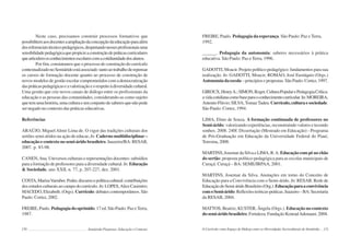 170 Semiárido Piauiense: Educação e Contexto
Neste caso, precisamos construir processos formativos que
possibilitemaosdocentesaampliaçãodaconcepçãodaeducaçãoparaalém
dosreferenciaistécnico-pedagógicos,despertandonessesprofissionaisuma
sensibilidadepedagógicaquepropicieaconstruçãodepráticascurriculares
quearticulemosconhecimentosescolarescomacotidianidadedosalunos.
Por fim, constatamos que o processo de construção do currículo
contextualizadonoSemiáridoestáassociado tantoaotrabalhoderepensar
os cursos de formação docente quanto ao processo de construção de
novos modelos de gestão escolar comprometidos com a democratização
daspráticaspedagógicaseavalorizaçãoeorespeitoàdiversidadecultural.
Uma gestão que crie novos canais de diálogo entre os profissionais da
educação e as pessoas das comunidades, considerando-as como sujeito
quetemumahistória,umaculturaeumconjuntodesaberesquenãopode
ser negado no contexto das práticas educativas.
Referências
ARAÚJO, Miguel Almir Lima de. O vigor das tradições culturais dos
sertões semi-áridos na ação de educar. In: Caderno multidisciplinar –
educação e contexto no semi-árido brasileiro. Juazeiro/BA: RESAB,
2007. p. 83-98.
CANEN,Ana. Universos culturais e representações docentes: subsídios
paraaformaçãodeprofessoresparaadiversidadecultural. In:Educação
& Sociedade, ano XXII, n. 77, p. 207-227, dez. 2001.
COSTA,MarisaVarraber.Poder,discursoepolíticacultural:contribuições
dosestudosculturaisaocampodocurrículo. In:LOPES,AliceCasimiro;
MACEDO,Elizabeth.(Orgs). Currículo: debates contemporâneos. São
Paulo: Cortez, 2002.
FREIRE, Paulo. Pedagogia do oprimido. 17 ed. São Paulo: Paz eTerra,
1987.
171
FREIRE, Paulo. Pedagogia da esperança. São Paulo: Paz e Terra,
1992.
______. Pedagogia da autonomia: saberes necessários à prática
educativa. São Paulo: Paz e Terra, 1996.
GADOTTI, Moacir. Projeto político-pedagógico: fundamentos para sua
realização. In: GADOTTI, Moacir; ROMÃO, José Eustáquio (Orgs.)
Autonomiadaescola –princípiosepropostas.SãoPaulo:Cortez,1997.
GIROUX,HenryA.;SIMON,Roger.CulturaPopularePedagogiaCrítica:
avidacotidianacomobaseparaoconhecimentocurricular.In:MOREIRA,
Antonio Flávio; SILVA,TomazTadeu. Currículo, cultura e sociedade.
São Paulo: Cortez, 1994.
LIMA, Elmo de Souza. A formação continuada de professores no
Semi-árido: valorizando experiências, reconstruindo valores e tecendo
sonhos. 2008. 240f. Dissertação (Mestrado em Educação) - Programa
de Pós-Graduação em Educação da Universidade Federal do Piauí,
Teresina, 2008.
MARTINS, Josemar da Silva e LIMA, R.A. Educação com pé no chão
do sertão: proposta político-pedagógica para as escolas municipais de
Curaçá. Curaçá – BA: SEME/IRPAA, 2001.
MARTINS, Josemar da Silva. Anotações em torno do Conceito de
Educação para a Convivência com o Semi-árido. In: RESAB. Rede de
EducaçãodoSemi-áridoBrasileiro(Org.).Educaçãoparaaconvivência
comoSemi-árido:Reflexõesteóricas-práticas.Juazeiro–BA:Secretaria
da RESAB, 2004.
MATTOS, Beatriz; KUSTER, Ângela (Orgs.). Educação no contexto
do semi-árido brasileiro.Fortaleza:FundaçãoKonradAdenauer,2004.
O Currículo como Espaço de Diálogo entre as Diversidades Socioculturais do Semiárido
 