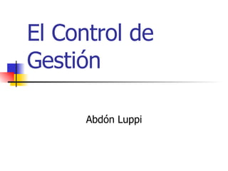 El Control de Gestión Abdón Luppi 