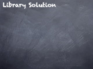 Library Solution
 