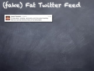 (fake) Fat Twitter Feed
 