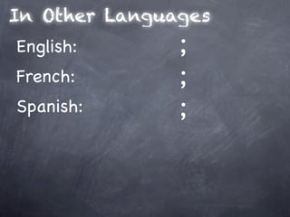 In Other Languages
English:       ;
French:        ;
Spanish:       ;
 