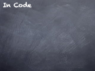In Code
 