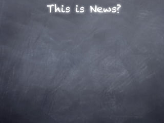 This is News?
 