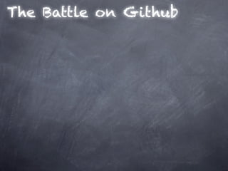 The Battle on Github
 