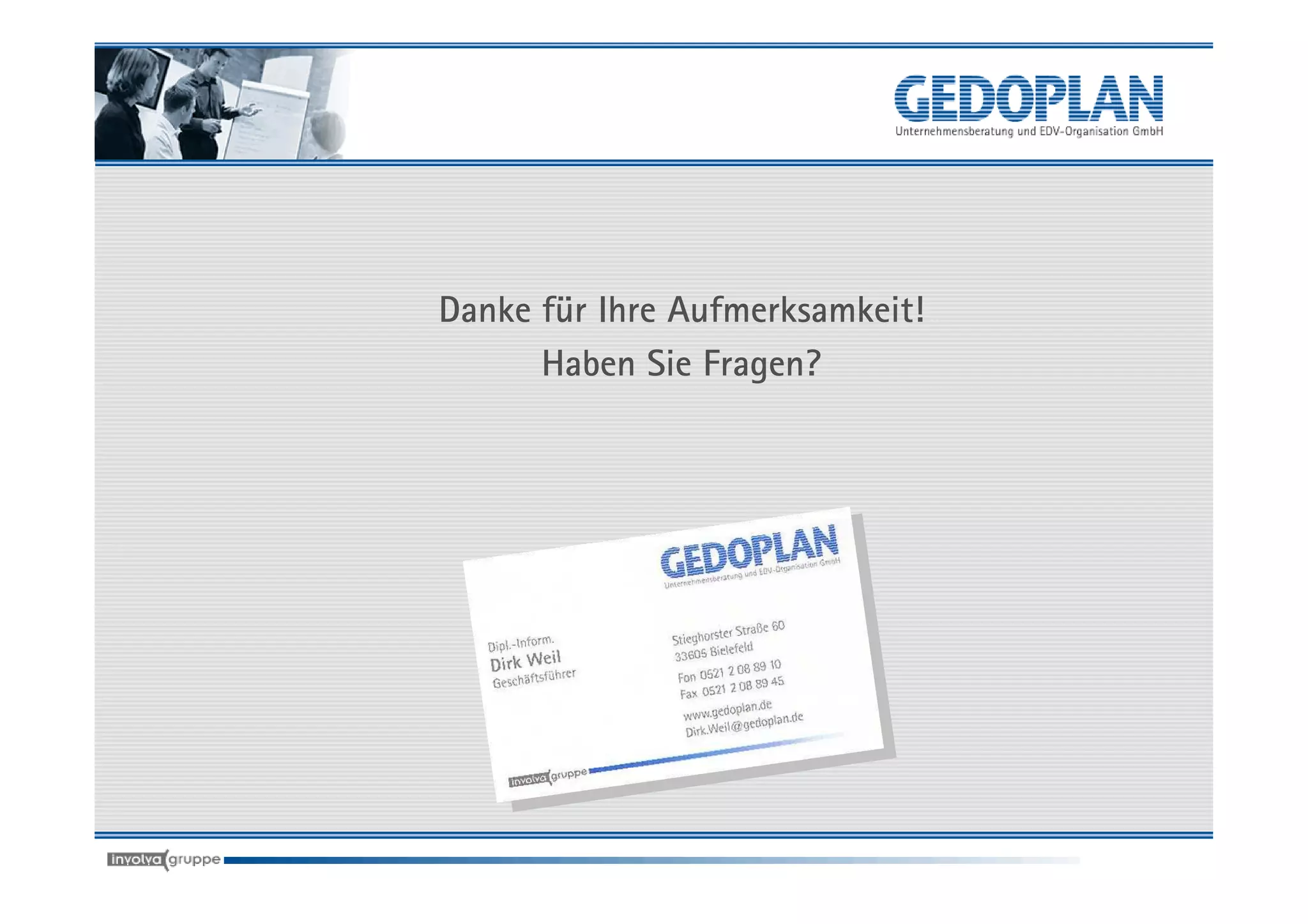 Danke für Ihre Aufmerksamkeit!
      Haben Sie Fragen?
 