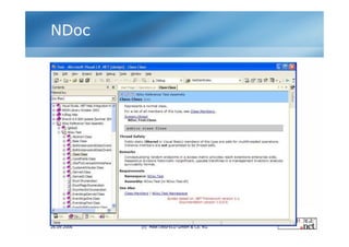 NDoc

• Erstellung von Dokumentationen für .NET
      – http://ndoc.sourceforge.net/
• Arbeitet auf Basis von .NET Assembl...