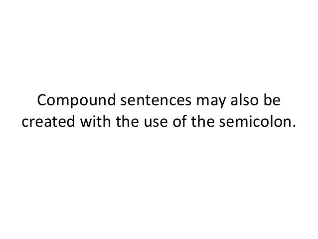 Semicolons and Compound sentences