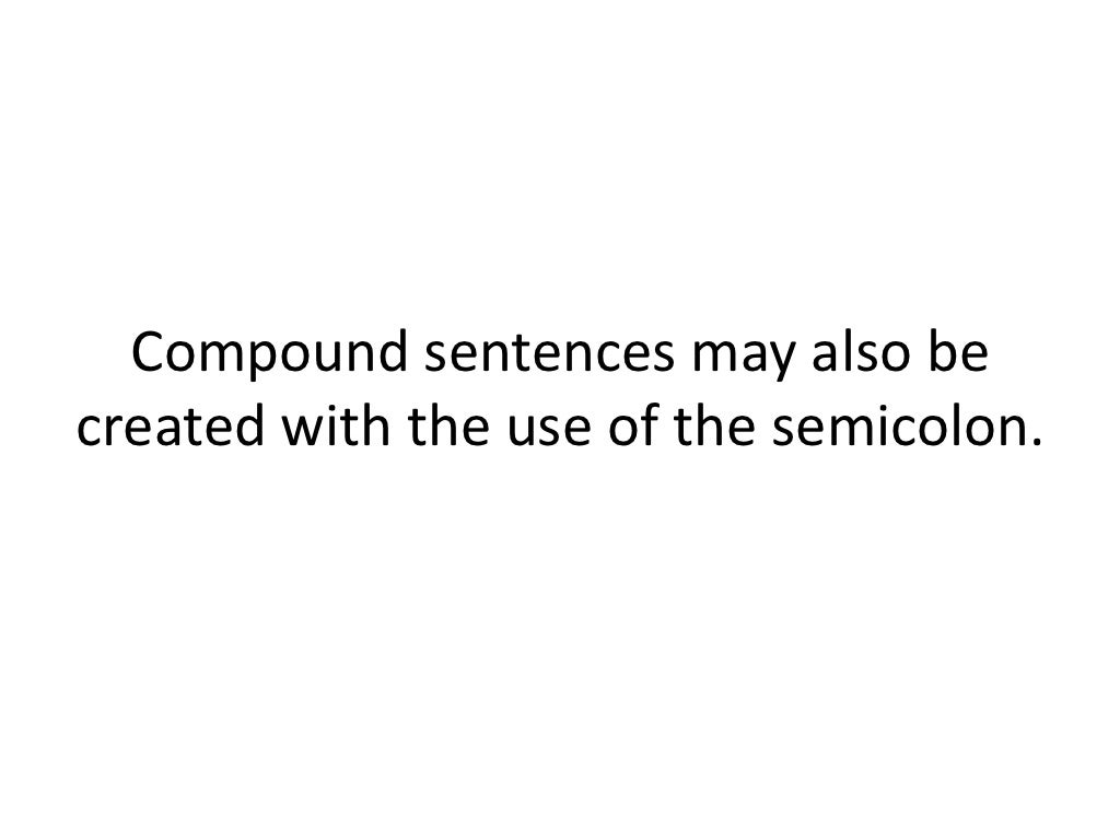 Semicolons and Compound Sentences