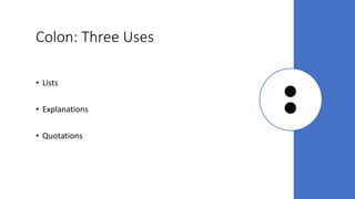 Using Colon Three Semicolons, commas, and colons | PPTX