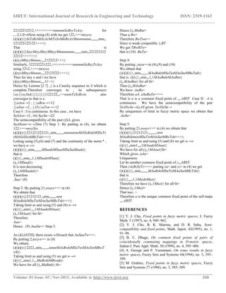 IJRET: International Journal of Research in Engineering and Technology ISSN: 2319-1163
__________________________________________________________________________________________
Volume: 01 Issue: 03 | Nov-2012, Available @ http://www.ijret.org 250
22122212212,+++++====nnnnnnSxBxyTxAxy for
,...2,1,0=nNow using (4) with we get 122,+==nnxyxx
()()()(){}ktTxBxMtSxAxMtTxSxMktBxAxMnnnnnnnn,,,,,,,,min,,
121222122122++++≥
That is
()()()(){}ktyyMtyyMtyyMktyyMnnnnnnnn,,,,,,,,min,,221221212
22212++++++≥
()(tyyMktyyMnnnn,,,,2122212+++≥
Similarly, 322232221222,++++++====nnnnnnSxBxyTxAxy
using 2212,++==nnxyxx
()(tyyMktyyMnnnn,,,,22123222++++≥
Thus for any n and t we have
()(tyyMktyyMnnnn,,,,11−+≥
Hence by Lemma [2.7] ,{ is a Cauchy sequence in X which is
complete.Therefore converges to , its subsequences
}ny{}nyXu∈{}{}{}{}122122,,,++nnnnTxSxBxAx also
converges to that is u
{}uAxn→2 , { }uBxn→+12
{}uSxn→2 , { (5) }uTxn→+12
Case I : S is continuous. In this case , we have
SuSAxn→2 , (6) SuxSn→22
The semicompatibility of the pair ()SA, gives
SuASxnn=∞→2lim (7) Step 1: By putting in (4), we obtain
122,+==nnxySxx
()()()(){}221221222121,,min,,,,,,,,nnnnnnnnMASxBxktMSSxTx
tMASxSSxtMBxTxkt+++≥
Letting using (5),(6) and (7) and the continuity of the norm * ,
we have n→∞
()()()(){},,min,,,,,,,,MSuuktMSuutMSuSutMuukt≥
that is
()(){},,min,,,1,1MSuuktMSuut≥
(),,1MSuukt≥
It is non decreasing
(),,1,0MSuuktt≥>
Therefore
.Suu= (8)
Step 2: By putting 21,nxuyx+== in (4)
We obtain that
()()()(){}21212121,,min,,,,,,,,nnn
MAuBxktMSuTxtMAuSutMBxTxkt+++≥
Taking limit as and using (5) and (8) n→∞
()(){},,min1,,,,1MAuuktMAuut≥
(),,1MAuut≥ for 0t>
Therefore
Auu=
Hence . (9) AuuSu== Step 3:
As ()()AXTX⊆ there exists wX∈such that AuSuuTw===.
By putting 2,nxxyw== in (4)
We obtain
()()()(){}2222,,min,,,,,,,,nnnnMAxBwktMSxTwtMAxSxtMBwT
wkt≥
Taking limit as and using (5) we get n→∞
()(){},,min1,1,,,MuBwktMBwukt≥
We have for all (),,MuBukt≥ 0t>
Hence (),,MuBut=
Thus u Bw=
Therefore BwTwu==
Since is weak compatible. (,BT
We get TBwBTw=
that is (10) .BuTu=
Step 4:
By putting ,xuyu==in (4),(9) and (10)
We obtain that
()()()(){},,min,,,,,,,,MAuBuktMSuTutMAuSutMBuTukt≥
that is ()(){},,min,,,1,1MAuBuktMAuBut≥
(),,MAuBut≥ for all 0t>
Thus (),,MAuBut=
We have .AuBu=
Therefore uA. uSuBuTu====
That is u is a common fixed point of ,,,.ABST Case II : A is
continuous. We have the semicompatibility of the pair
2nASxAu→(),AS gives. 2nASxSu→
By uniqueness of limit in fuzzy metric space we obtain that
.AuSu=
Step 5:
By putting 21,nxuyx+== in (4) we obtain that
()()()(){}21212121,,,,,,,,,,nnn
MAuBxktminMSuTxtMAuSutMBxTxkt+++≥
Taking limit as and using (5) and (8) we get n→∞
()(){},,min1,,,,1MAuuktMAuut≥
We have for all (),,1MAuut≥0t>
Which gives .uAu=
Uniqueness:
Let be another common fixed point of z,,,ABST.
Then zAzBzSzTz==== putting xu= and yz= in (4) we get
()()()(){},,min,,,,,,,,MAuBzktMSuTztMAuSutMBzTzkt≥
that is
()(){},,,,,1,1MuzktMuzt≥
Therefore we have (),,1Muzt≥ for all 0t>
Hence (),,1Muzt=
That isuz. =
Therefore u is the unique common fixed point of the self maps
,,,.ABST
REFERENCES
[1] Y. J. Cho, Fixed points in fuzzy metric spaces, J. Fuzzy
Math. 5 (1997), no. 4, 949–962.
[2] Y. J. Cho, B. K. Sharma, and D. R. Sahu, Semi-
compatibility and fixed points, Math. Japon. 42(1995), no. 1,
91–98.
[3] B. C. Dhage, On common fixed points of pairs of
coincidentally commuting mappings in D-metric spaces,
Indian J. Pure Appl. Math. 30 (1999), no. 4, 395–406.
[4] A. George and P. Veeramani, On some results in fuzzy
metric spaces, Fuzzy Sets and Systems 64(1994), no. 3, 395–
399.
[5] M. Grabiec, Fixed points in fuzzy metric spaces, Fuzzy
Sets and Systems 27 (1988), no. 3, 385–389.
 